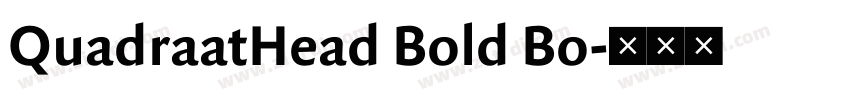 QuadraatHead Bold Bo字体转换 QuadraatHead Bold Bo字体转换